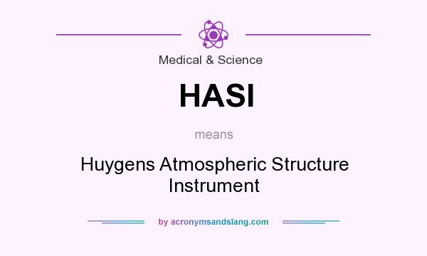 What does HASI mean? It stands for Huygens Atmospheric Structure Instrument