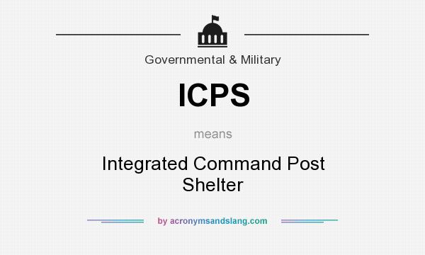 What does ICPS mean? It stands for Integrated Command Post Shelter