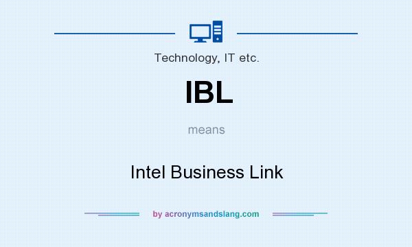 What does IBL mean? It stands for Intel Business Link