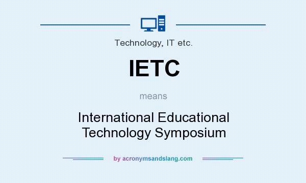 What does IETC mean? It stands for International Educational Technology Symposium