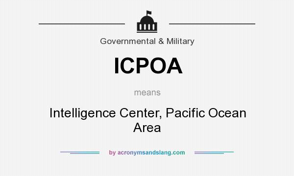 What does ICPOA mean? It stands for Intelligence Center, Pacific Ocean Area