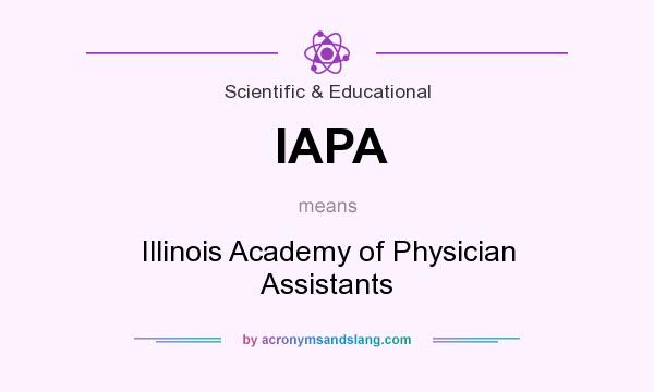 What does IAPA mean? It stands for Illinois Academy of Physician Assistants