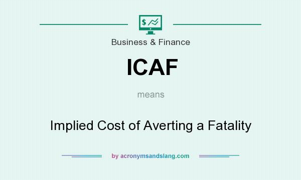 What does ICAF mean? It stands for Implied Cost of Averting a Fatality