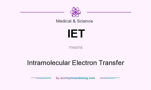 What does IET mean? It stands for Intramolecular Electron Transfer