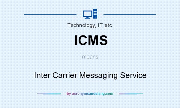 What does ICMS mean? It stands for Inter Carrier Messaging Service
