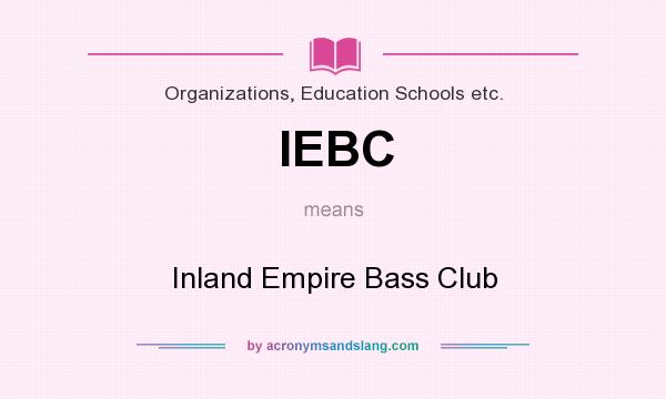 What does IEBC mean? It stands for Inland Empire Bass Club