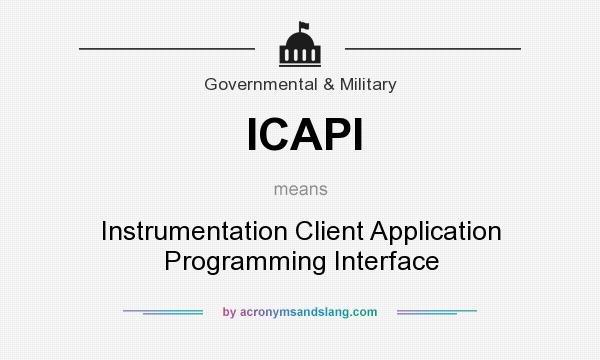 What does ICAPI mean? It stands for Instrumentation Client Application Programming Interface