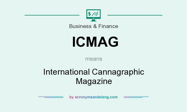 What does ICMAG mean? It stands for International Cannagraphic Magazine