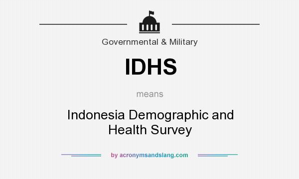 What does IDHS mean? It stands for Indonesia Demographic and Health Survey