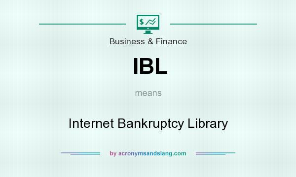 What does IBL mean? It stands for Internet Bankruptcy Library