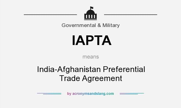 What does IAPTA mean? It stands for India-Afghanistan Preferential Trade Agreement