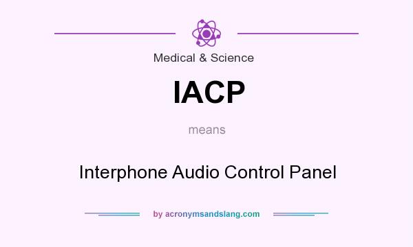 What does IACP mean? It stands for Interphone Audio Control Panel