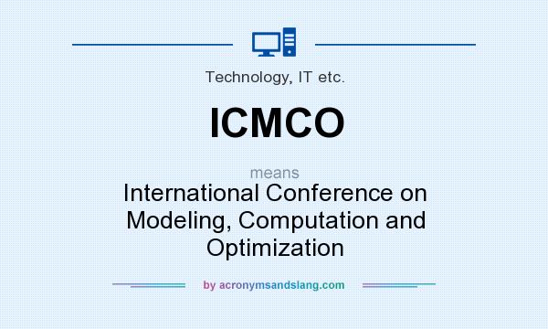 What does ICMCO mean? It stands for International Conference on Modeling, Computation and Optimization