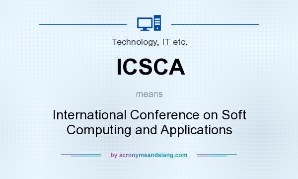 What does ICSCA mean? It stands for International Conference on Soft Computing and Applications
