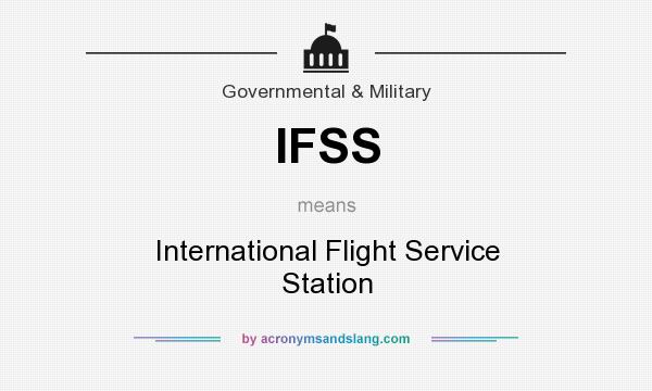 What does IFSS mean? It stands for International Flight Service Station
