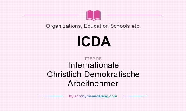 What does ICDA mean? It stands for Internationale Christlich-Demokratische Arbeitnehmer
