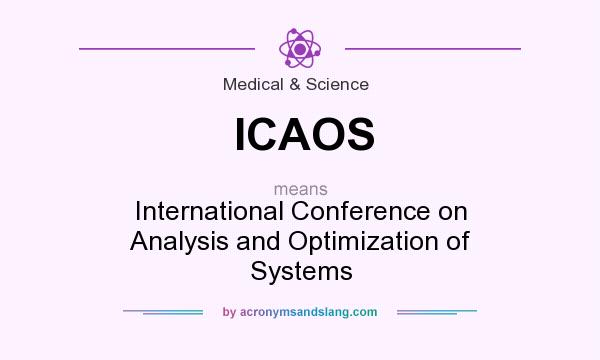 What does ICAOS mean? It stands for International Conference on Analysis and Optimization of Systems