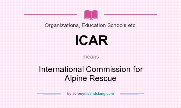 What does ICAR mean? It stands for International Commission for Alpine Rescue