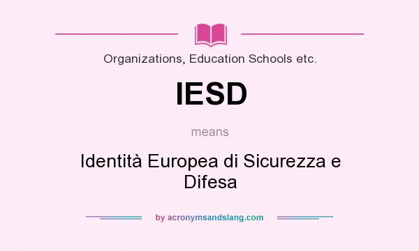 What does IESD mean? It stands for Identità Europea di Sicurezza e Difesa