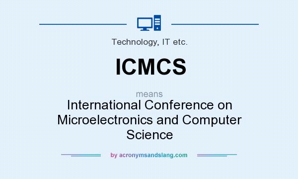 What does ICMCS mean? It stands for International Conference on Microelectronics and Computer Science