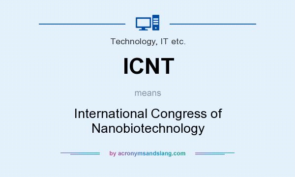 What does ICNT mean? It stands for International Congress of Nanobiotechnology