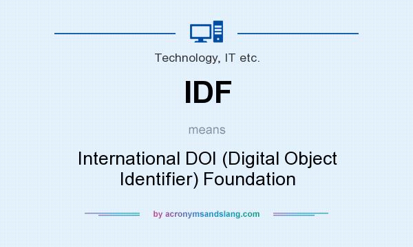 What does IDF mean? It stands for International DOI (Digital Object Identifier) Foundation