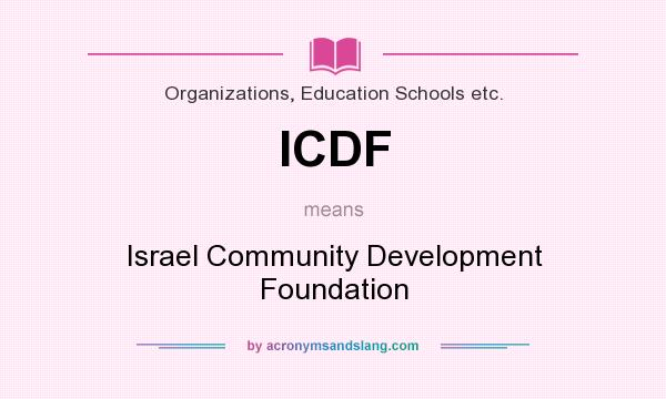 What does ICDF mean? It stands for Israel Community Development Foundation