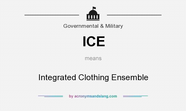 What does ICE mean? It stands for Integrated Clothing Ensemble