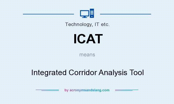 What does ICAT mean? It stands for Integrated Corridor Analysis Tool