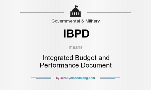 What does IBPD mean? It stands for Integrated Budget and Performance Document