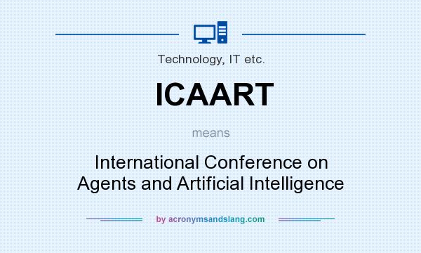 What does ICAART mean? It stands for International Conference on Agents and Artificial Intelligence