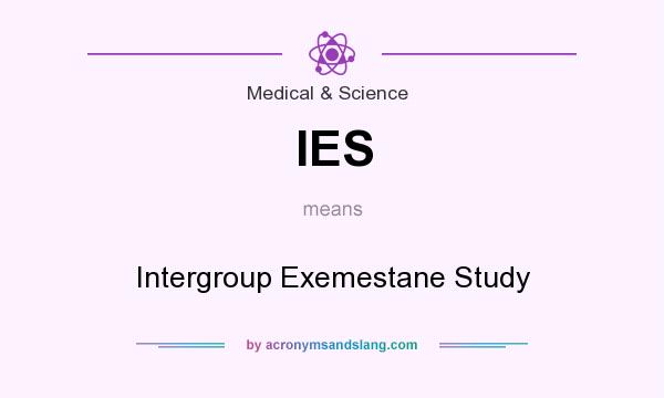 What does IES mean? It stands for Intergroup Exemestane Study