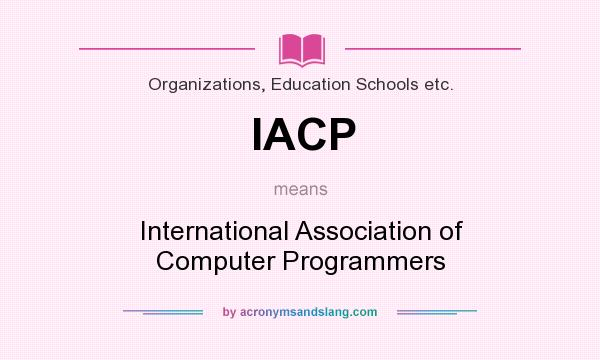 What does IACP mean? It stands for International Association of Computer Programmers