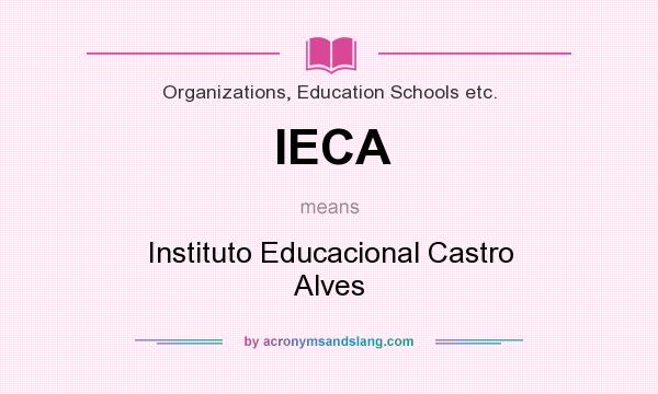 What does IECA mean? It stands for Instituto Educacional Castro Alves