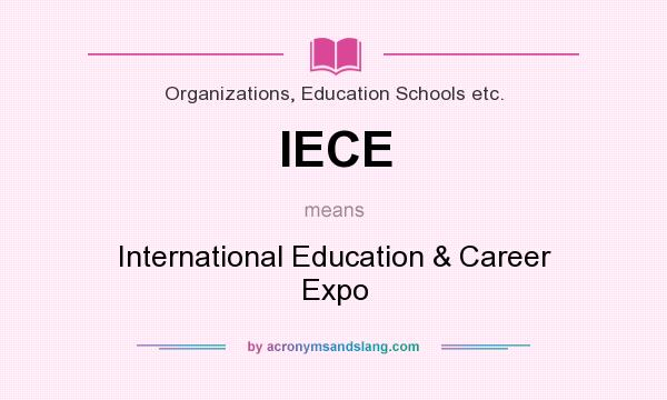 What does IECE mean? It stands for International Education & Career Expo