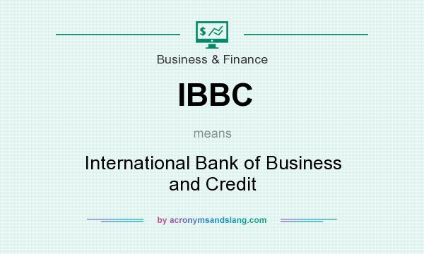 What does IBBC mean? It stands for International Bank of Business and Credit
