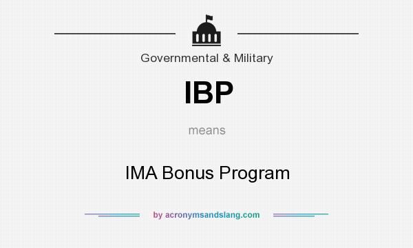 What does IBP mean? It stands for IMA Bonus Program