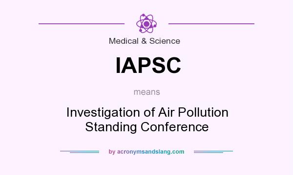 What does IAPSC mean? It stands for Investigation of Air Pollution Standing Conference