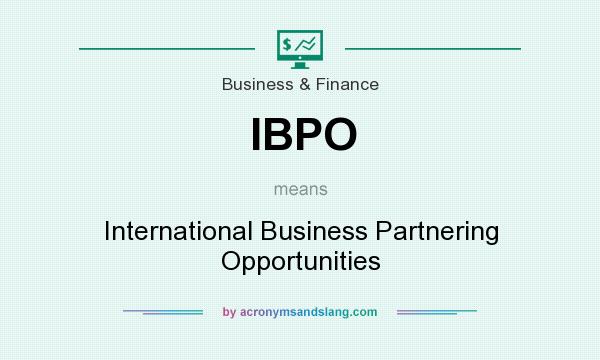 What does IBPO mean? It stands for International Business Partnering Opportunities