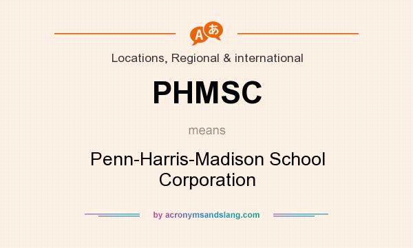 What does PHMSC mean? It stands for Penn-Harris-Madison School Corporation