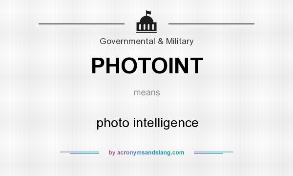 What does PHOTOINT mean? It stands for photo intelligence