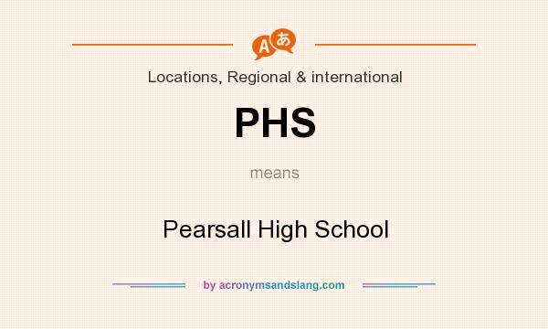 What does PHS mean? It stands for Pearsall High School
