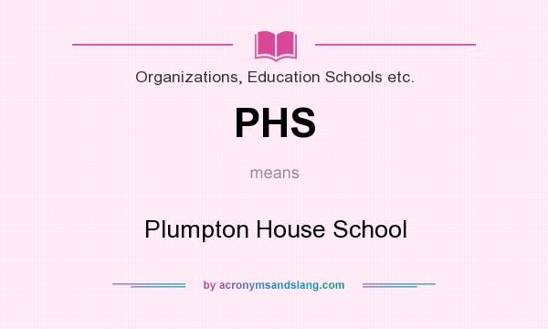 What does PHS mean? It stands for Plumpton House School