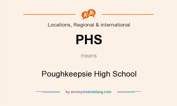 What does PHS mean? It stands for Poughkeepsie High School