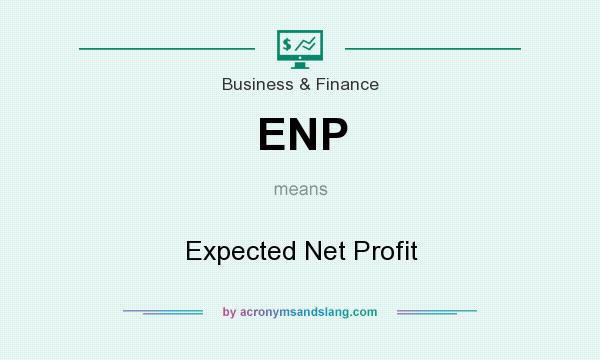 What does ENP mean? It stands for Expected Net Profit