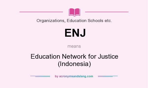 What does ENJ mean? It stands for Education Network for Justice (Indonesia)