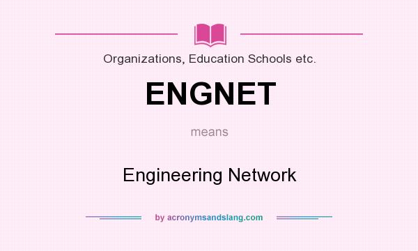 What does ENGNET mean? It stands for Engineering Network