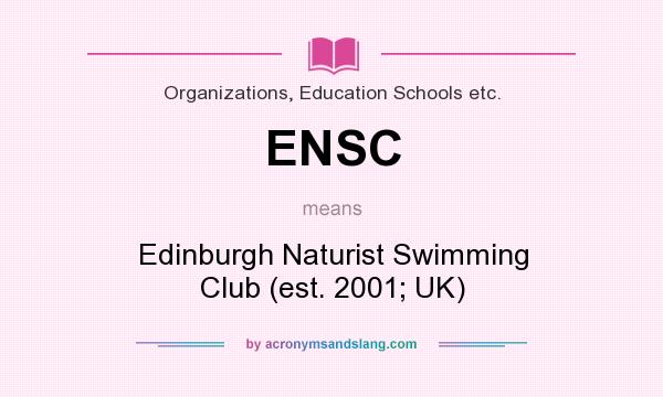 What does ENSC mean? It stands for Edinburgh Naturist Swimming Club (est. 2001; UK)