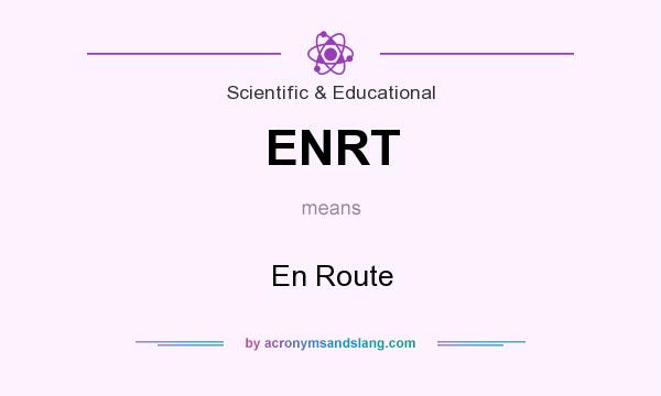 What does ENRT mean? It stands for En Route