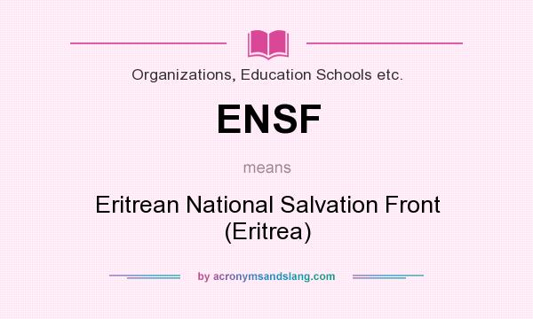 What does ENSF mean? It stands for Eritrean National Salvation Front (Eritrea)